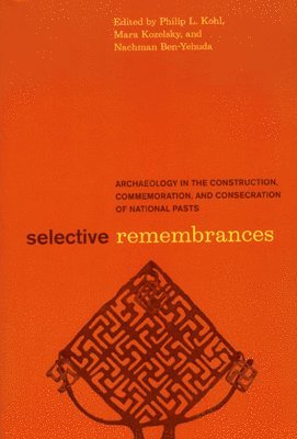 Philip L. Kohl, Mara Kozelsky, Nachman Ben-Yehuda - Selective Remembrances, Inbunden. Tillgänglighet: Tillfälligt slut