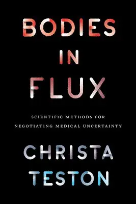 Christa Teston - Bodies in Flux, Häftad. Tillgänglighet: Tillfälligt slut