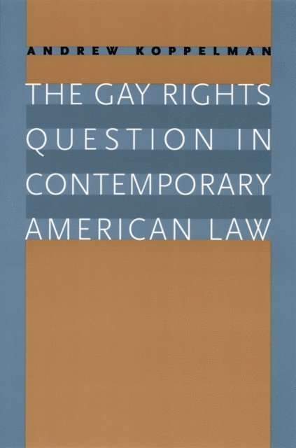 Andrew Koppelman - Gay Rights Question in Contemporary American Law, E-bok. Tillgänglighet: Lägg i varukorg