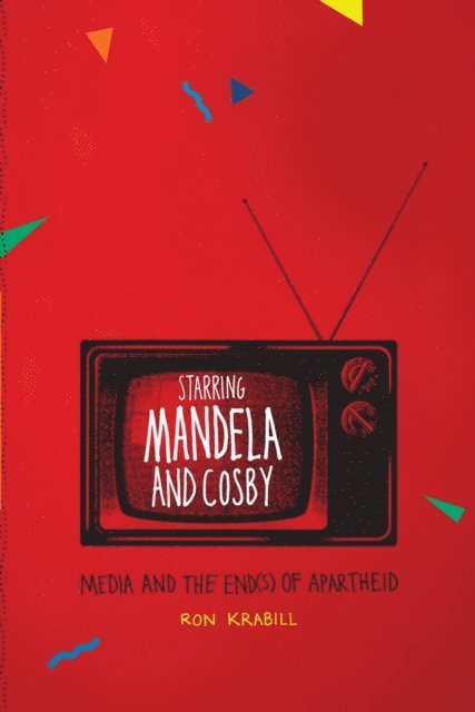 Ron Krabill - Starring Mandela and Cosby, E-bok
