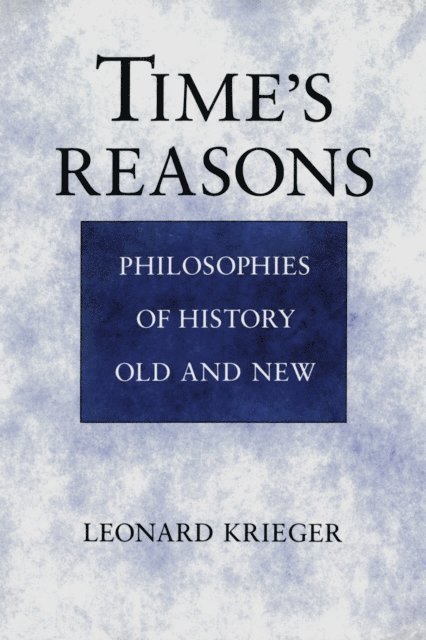 Leonard Krieger - Time's Reasons, E-bok