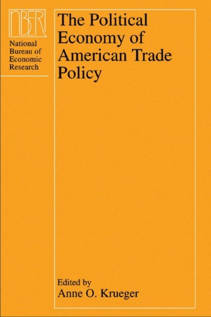 Anne O. Krueger - Political Economy of American Trade Policy, E-bok