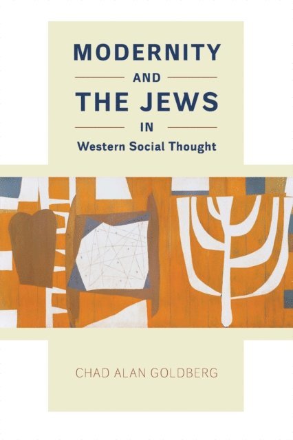 Chad Alan Goldberg - Modernity and the Jews in Western Social Thought, E-bok. Tillgänglighet: Lägg i varukorg