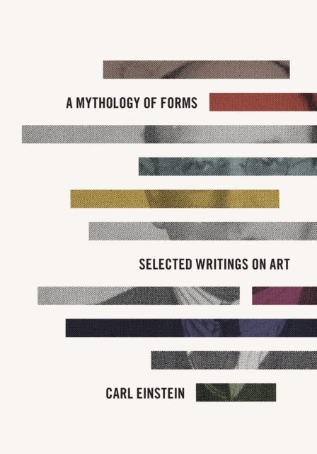 Carl Einstein - Mythology of Forms, E-bok
