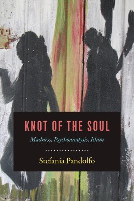 Stefania Pandolfo - Knot of the Soul, Inbunden. Tillgänglighet: Tillfälligt slut