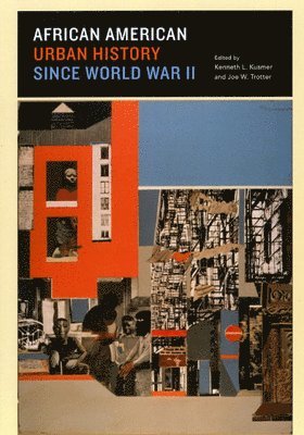 Kenneth L. Kusmer, Joe W. Trotter - African American Urban History since World War II, Inbunden. Tillgänglighet: Tillfälligt slut