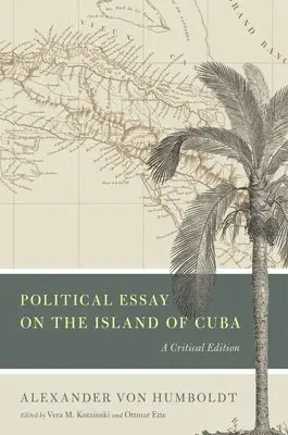 Alexander von Humboldt, Vera M. Kutzinski, Ottmar Ette - Political Essay on the Island of Cuba, Inbunden. Tillgänglighet: Tillfälligt slut
