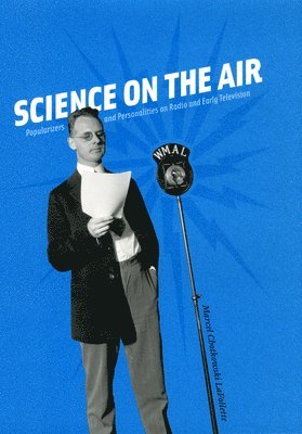 Marcel Chotkowski LaFollette - Science on the Air, Inbunden. Tillgänglighet: Tillfälligt slut