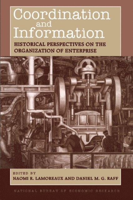 Daniel M. G. Raff, Naomi R. Lamoreaux - Coordination and Information, E-bok