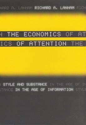 Richard A. Lanham - Economics of Attention, Inbunden. Tillgänglighet: Tillfälligt slut