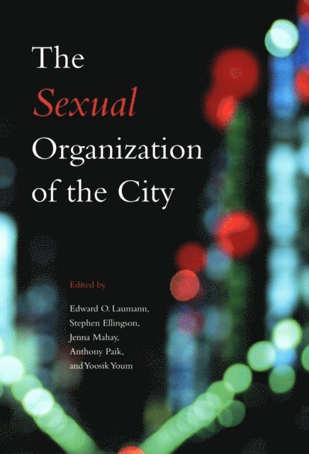 Yoosik Youm, Anthony Paik, Jenna Mahay, Stephen Ellingson, Edward O. Laumann - Sexual Organization of the City, E-bok