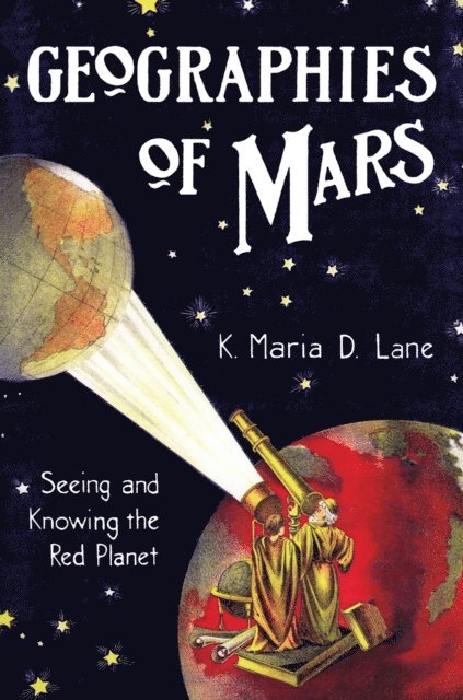 K. Maria D. Lane - Geographies of Mars, E-bok. Tillgänglighet: Lägg i varukorg