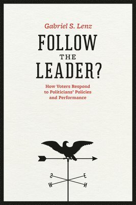Gabriel S. Lenz - Follow the Leader?, Inbunden. Tillgänglighet: Tillfälligt slut