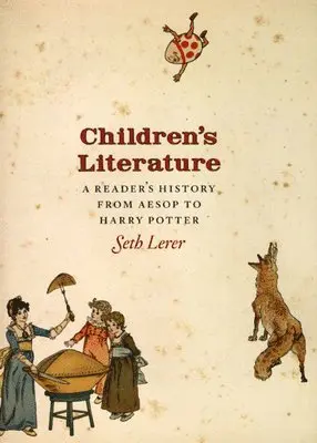 Seth Lerer - Children`s Literature – A Reader`s History, from Aesop to Harry Potter, Inbunden. Tillgänglighet: Tillfälligt slut