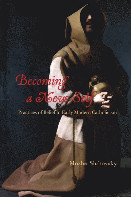 Moshe Sluhovsky - Becoming a New Self, E-bok