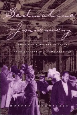 Harvey Levenstein - Seductive Journey, Häftad. Tillgänglighet: Tillfälligt slut
