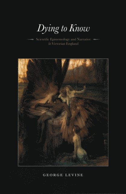 George Levine - Dying to Know, E-bok