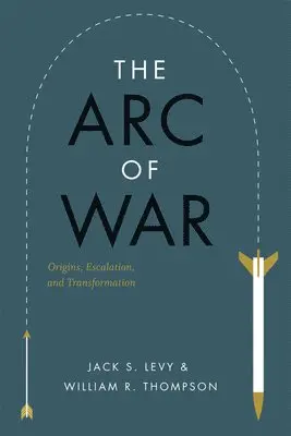 Jack S. Levy, William R. Thompson - Arc of War, Inbunden. Tillgänglighet: Tillfälligt slut