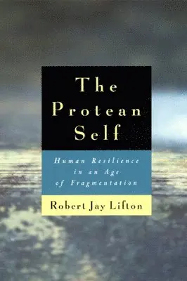 Robert Jay Lifton - Protean Self, Häftad. Tillgänglighet: Tillfälligt slut