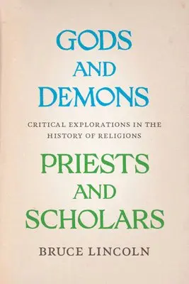 Bruce Lincoln - Gods and Demons, Priests and Scholars, Inbunden. Tillgänglighet: Tillfälligt slut