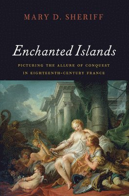 Mary D. Sheriff - Enchanted Islands, Inbunden. Tillgänglighet: Lägg i varukorg