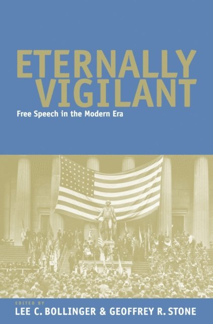 Geoffrey R. Stone, Lee C. Bollinger - Eternally Vigilant, E-bok