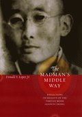 Madman's Middle Way