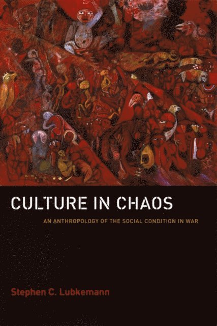 Stephen C. Lubkemann - Culture in Chaos, E-bok