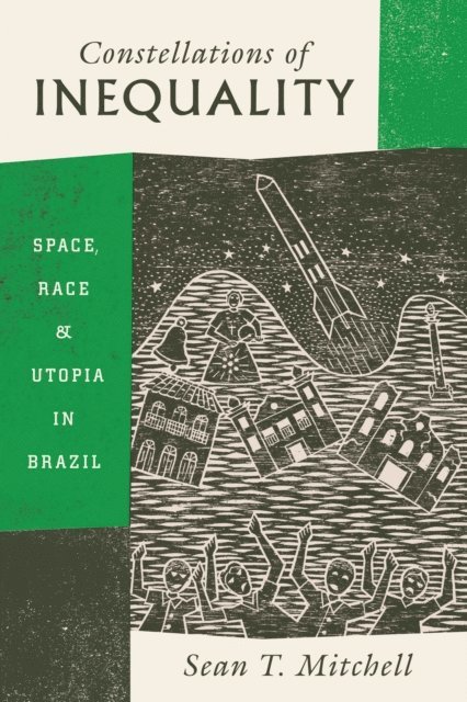 Sean T. Mitchell - Constellations of Inequality, E-bok