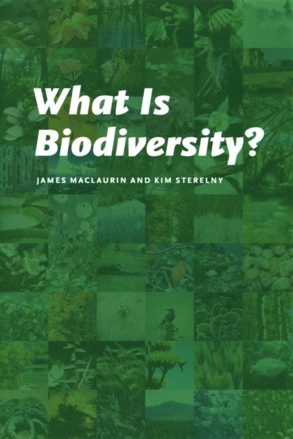 Kim Sterelny, James Maclaurin - What Is Biodiversity?, E-bok