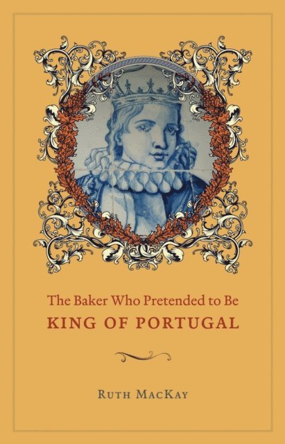 Ruth MacKay - Baker Who Pretended to Be King of Portugal, E-bok