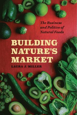 Laura J. Miller - Building Nature's Market, Häftad. Tillgänglighet: Lägg i varukorg