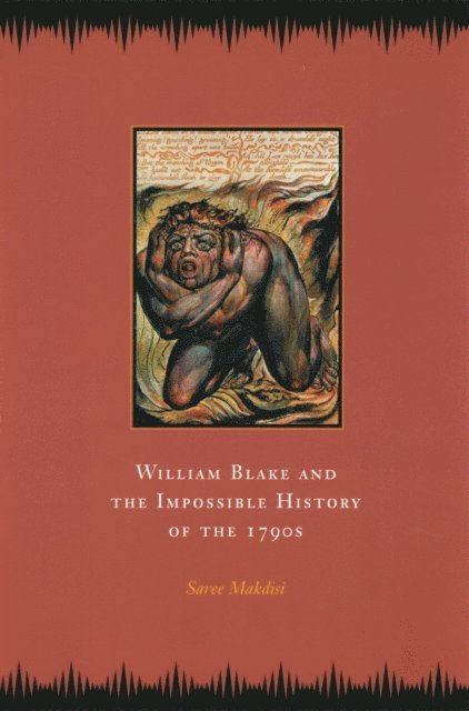 Saree Makdisi - William Blake and the Impossible History of the 1790s, E-bok