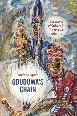 Andrew Apter - Oduduwa's Chain, Inbunden. Tillgänglighet: Tillfälligt slut