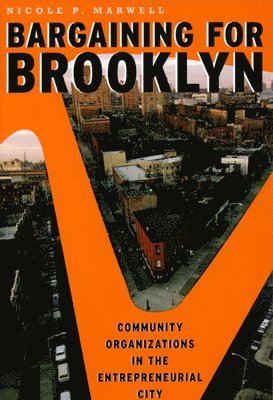 Nicole P. Marwell - Bargaining for Brooklyn, Häftad. Tillgänglighet: Lägg i varukorg