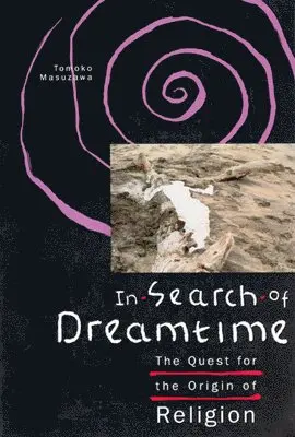 Tomoko Masuzawa - In Search of Dreamtime, Inbunden. Tillgänglighet: Tillfälligt slut