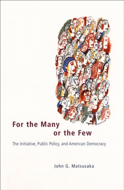 John G. Matsusaka - For the Many or the Few, E-bok