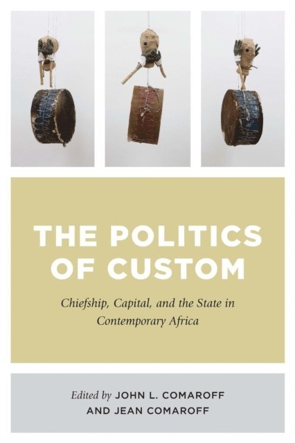 Jean Comaroff, John L. Comaroff - Politics of Custom, E-bok