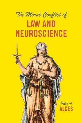Peter A. Alces - Moral Conflict of Law and Neuroscience, Häftad. Tillgänglighet: Lägg i varukorg