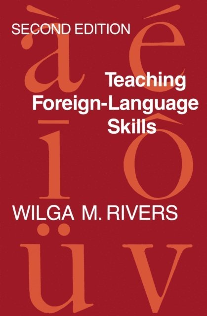 Wilga M. Rivers - Teaching Foreign Language Skills, E-bok