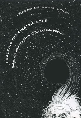 Fulvio Melia - Cracking the Einstein Code, Inbunden. Tillgänglighet: Tillfälligt slut