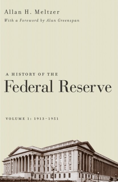 Allan H. Meltzer - History of the Federal Reserve, Volume 1, E-bok