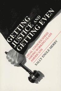 Getting Justice and Getting Even  Legal Consciousness among WorkingClass Americans
