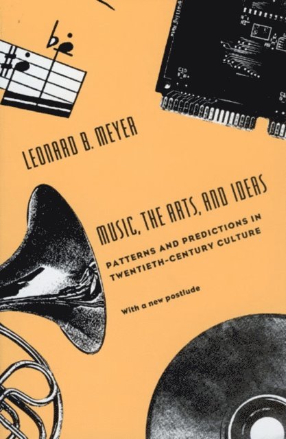 Leonard B. Meyer - Music, the Arts, and Ideas, E-bok