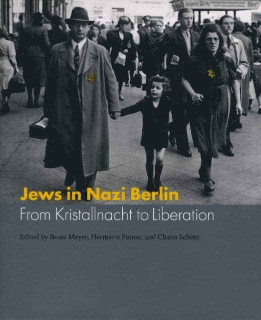 Chana Schutz, Hermann Simon, Beate Meyer - Jews in Nazi Berlin, E-bok