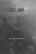 Civic War and the Corruption of the Citizen