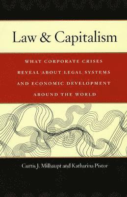 Curtis J. Milhaupt, Katharina Pistor - Law and Capitalism, Inbunden. Tillgänglighet: Tillfälligt slut