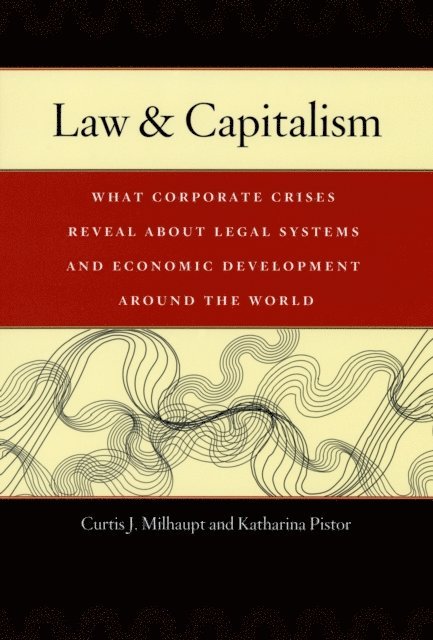 Katharina Pistor, Curtis J. Milhaupt - Law & Capitalism, E-bok