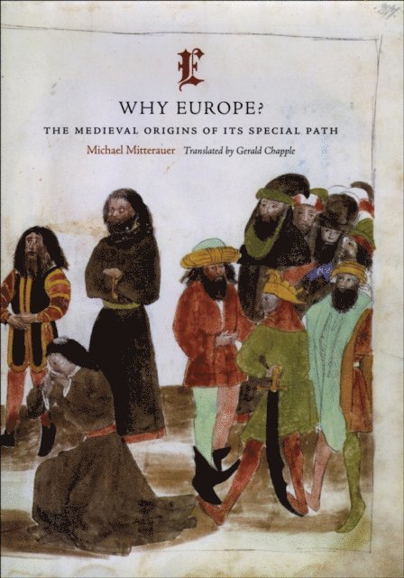 Michael Mitterauer - Why Europe?, E-bok