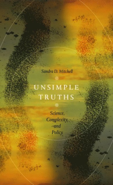 Sandra D. Mitchell - Unsimple Truths, E-bok